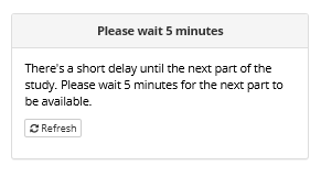 Screenshot of message shown to participants within a Delay Node.