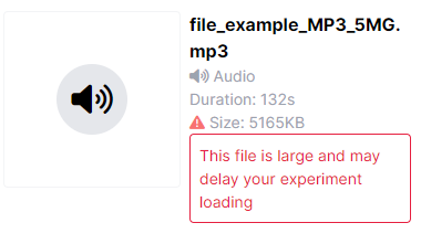 Error message when uploading a large file reads: 'This file is large and may delay your experiment loading'