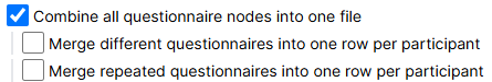 Screenshot of the 'Combine all questionnaire nodes into one file' checkbox. Below it, two other unchecked boxes appear: 'Merge different questionnaires into one row per participant' and 'Merge repeated questionnaires into one row per participant