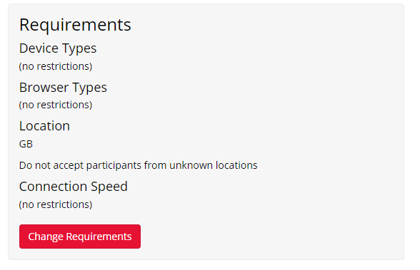 A screenshot of the Requirements. The location requirement has been set, only participants from GB will be able to participate in the experiment.