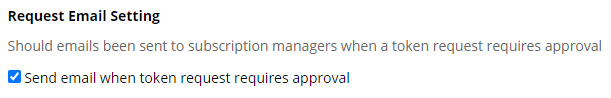 Screenshot of Request Email Setting with 'Send email when token request requires approval' ticked