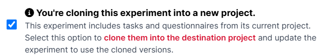 Screenshot of checkbox asking if tasks within an experiment should be cloned into the destination project