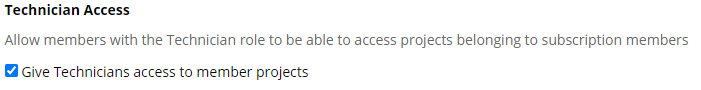 Screenshot of Technician Access setting with 'Give Technicians access to member projects' ticked