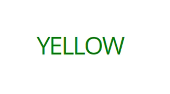 The word YELLOW coloured in green ink (the word and colour don't match)